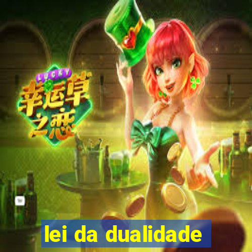 lei da dualidade